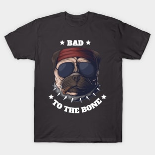 Bad to the bone T-Shirt